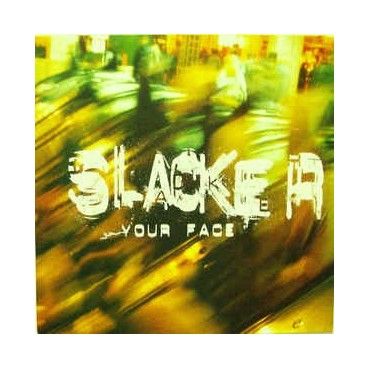 Slacker ‎– Your Face 
