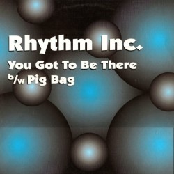 Rhythm Inc. ‎– You Got To Be There 