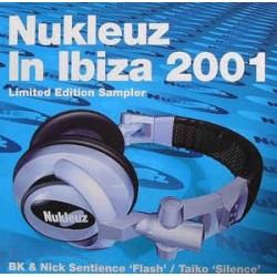 BK & Nick Sentience / Taiko ‎– Nukleuz In Ibiza 2001 