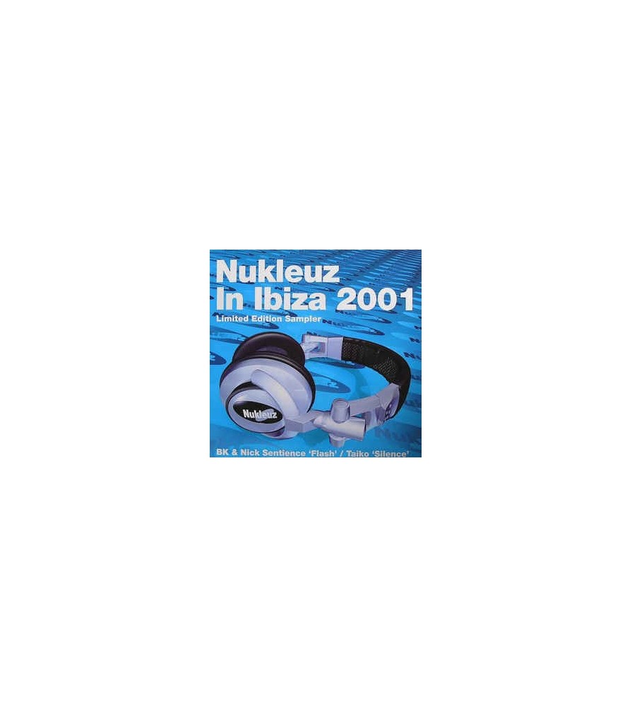 BK & Nick Sentience / Taiko ‎– Nukleuz In Ibiza 2001 