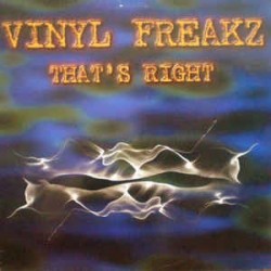 Vinyl Freakz ‎– That's Right 