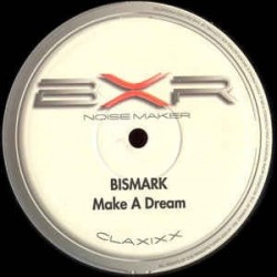 Bismark ‎– Make A Dream 