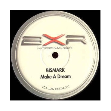 Bismark ‎– Make A Dream 