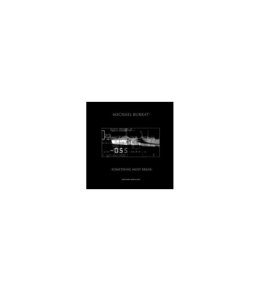 Michael Burkat ‎– Something Must Break 