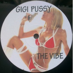 Gigi Pussy ‎– The Vibe / Poky Smoke 