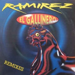 Ramirez ‎– El Gallinero (Remixes)