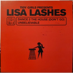 Lisa Lashes - Unbelievable / Dance 2 The House (Don't Go)