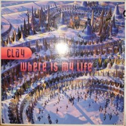 Clay - Where Is My Life (JOYA¡¡)