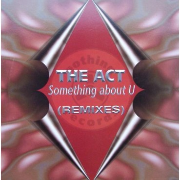 The Act-Something About U(COPIAS NUEVAS SELLO NOTHING¡¡¡  TEMAZO ARENA & SONIQUE¡¡)