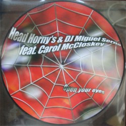 Head Horny's & DJ Miguel Serna  feat. Carol McCloskey - Open Your Eyes(2 MANO,COMO NUEVO¡¡ PELOTAZO¡¡)