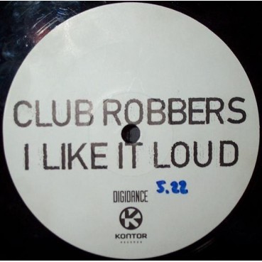 Club Robbers - I Like It Loud(CABROTE REMEMBER¡¡ KACHU STYLE¡¡)