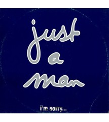 Just A Man – I'm Sorry...