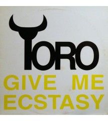 Toro ‎– Give Me Ecstasy