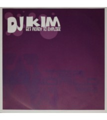 DJ Kim ‎– Get Ready To Explode