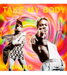 K.Mono  ‎– Take My Body...