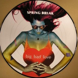 Spring Break - Big Bad Love(CANTADITO + CABRA,MUY BUENO¡¡  ESTILO DJ TOÑIN¡)