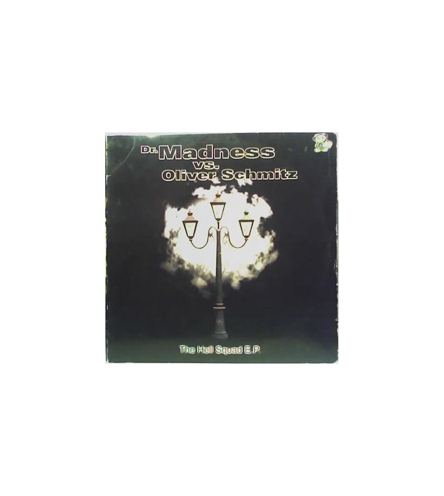 Dr. Madness vs. Oliver Schmitz - The Hell Squad E.P.(2 MANO,CARA B TRANSICIÓN CENTRAL¡¡)