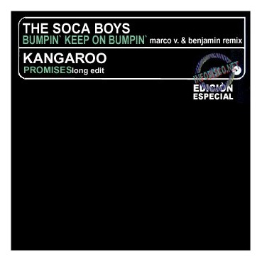 Soca Boys / Kangaroo - Bumpin' Keep On Bumpin' / Promises(2 MANO,NUEVECITO¡¡)