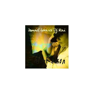 Ismael Lora vs. DJ Rai - My Reason