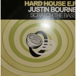 Hard House E.P.(INCLUYE JUSTIN BOURNE-SCRATCH THE BASS & IN EFFECT¡¡)