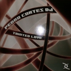 Pedro Cortes DJ - Tainted Love(CABROTE¡¡ INCLUYE CORTE TECHNO¡)