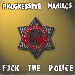 Progressive Maniacs - Fuck The Police(TEMAZO JUMPER CHOCOLATERO¡¡¡¡)
