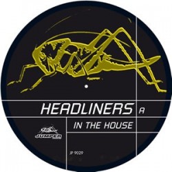 Headliners - In The House(PELOTAZO JUMPER,CORTE B2 CHOCOLATERO¡¡)