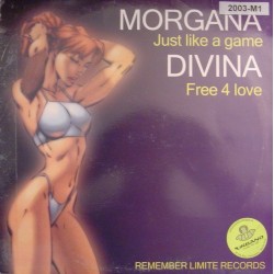 Morgana / Divina - Just Like A Game / Free 4 Love(2 MANO,COMO NUEVO¡¡)