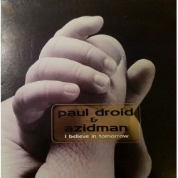 Paul Droid & Azidman - I Believe In Tomorrow(2 MANO,PELOTAZO¡¡)