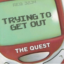 The Quest - Trying To Get Out(2 MANO,DISCO NUEVECITO¡¡¡)