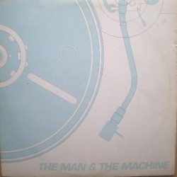 The Man & The Machine - The Man & The Machine(SONIDO CHOCOLATE BY JOSE CONCA¡)