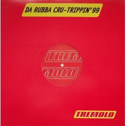 Da Rubba Cru - Trippin '99(2 MANO,BASE REMEMBER 90'S,FIESTA¡¡)