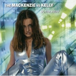  The Mackenzie vs. Kelly - So Far Away