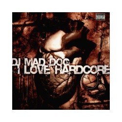 DJ Mad Dog - I Love Hardcore