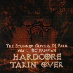 The Stunned Guys & DJ Paul Feat. MC Ruffian - Hardcore Takin' Over(2 MANO,TEMAZO¡¡)
