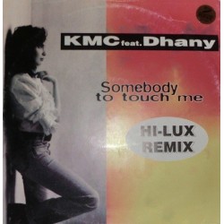 KMC  Feat. Dhany - Somebody To Touch Me(2 MANO,TEMAZO ITALO¡¡)