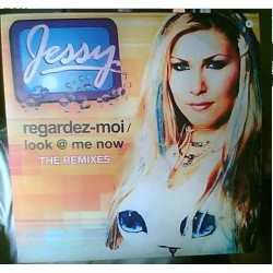 Jessy - Regardez-Moi / Look @ Me Now (The Remixes)