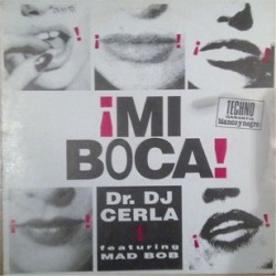 Dr. DJ Cerla Featuring Mad Bob – Mi Boca(2 MANO,REMEMBER 90'S¡¡)