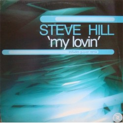 Steve Hill – My Lovin (2 MANO,PROGRESIVO BRUTAL¡¡¡)