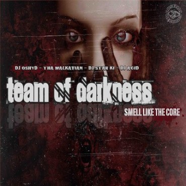 TEAM OF DARKNESS - Smells Like the Core