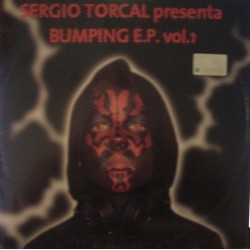 Sergio Torcal – Bumping E.P. Vol. 1 (MUYYY BUSCADO¡¡¡ NUEVO)