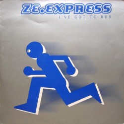 ZE Express – I've Got To Run(2 MANO,NUEVECITO¡¡)