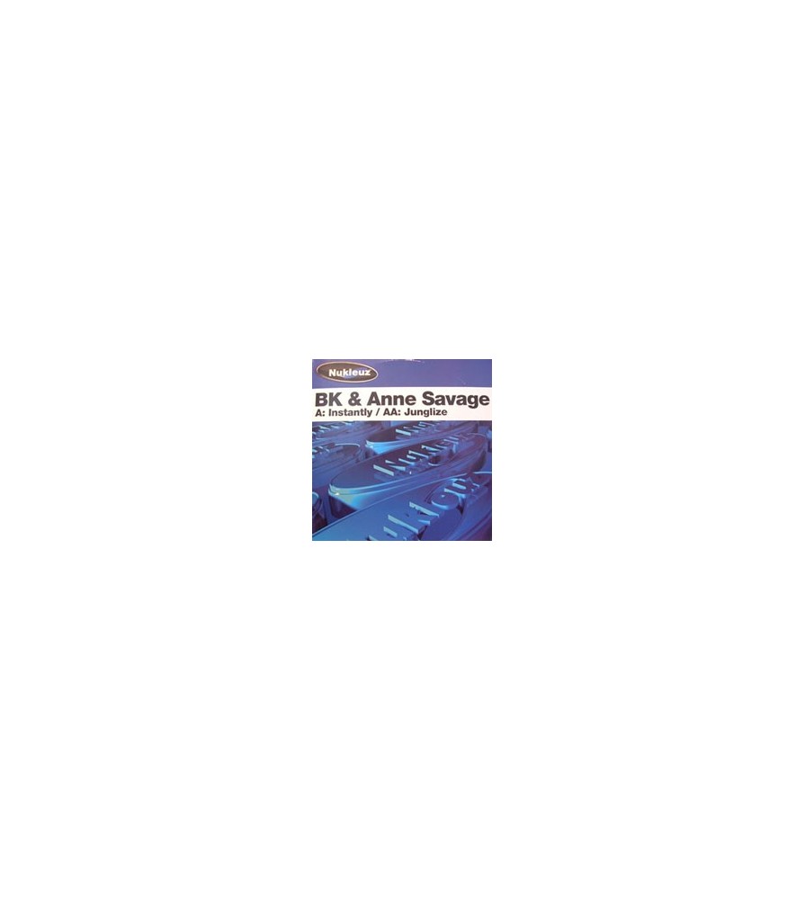BK & Anne Savage – Instantly / Junglize(BASES TECHNO)
