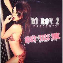DJ Roy Z - Just Tell Me