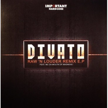 Divato Feat. MC Da Mouth Of Madness – Raw 'N Louder Remix E.P (PELOTAZO)
