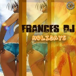 Frances Dj - Holidays(TEMAZOS PITOS/JUMP)