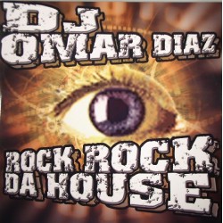 DJ Omar Diaz  - Rock Rock Da House