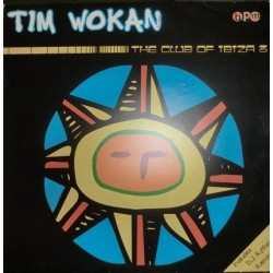 Tim Wokan – The Club Of Ibiza III (2 MANO,PELOTAZO DE JORDI ROBLES¡)