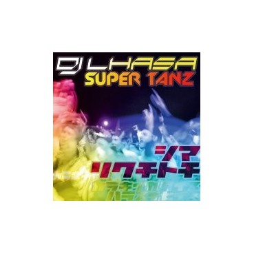 DJ Lhasa – Super Tanz EP (4 CABRAS MUY BUENAS,SE SALE¡¡)