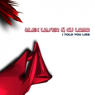 Alex Laser & DJ Lobo – I Told You Lies (TEMAZO MAKINA)